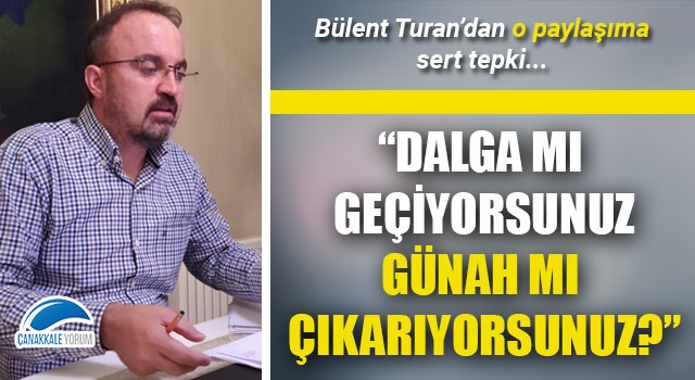 Bülent Turan'dan o paylaşıma sert tepki: "Vicdan mı yapıyorsunuz, günah mı çıkarıyorsunuz?"