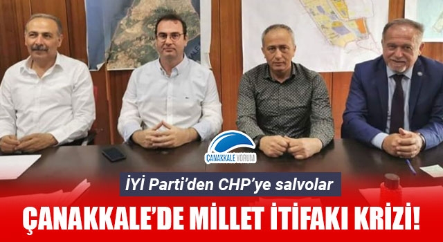 Çanakkale'de Millet İttifakı krizi: İYİ Parti'den CHP'ye salvolar!