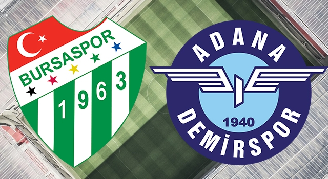 Bursaspor Adana Demirspor maçı saat kaçta, hangi kanaldan canlı yayınlanacak?