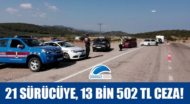 Çanakkale'de havadan trafik denetimleri: 21 sürücüye 13 bin 502 TL ceza!