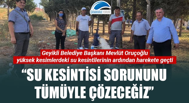 Başkan Oruçoğlu: "Su kesintisi sorununu tümüyle çözeceğiz"