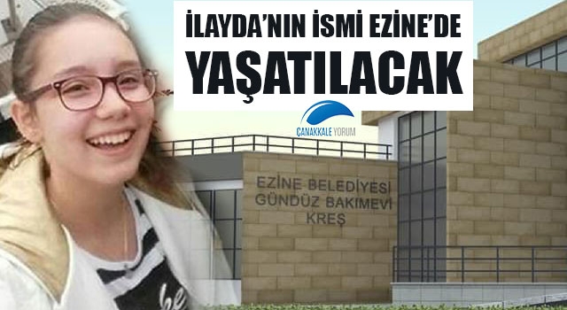 İlayda'nın ismi Ezine'de yaşatılacak