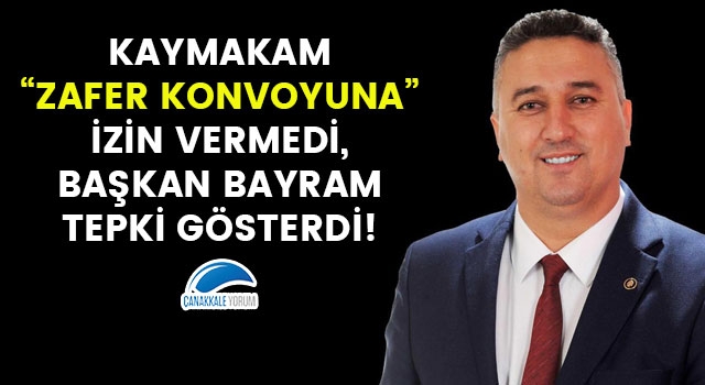 Kaymakam "Zafer Konvoyuna" izin vermedi, Başkan Bayram tepki gösterdi!