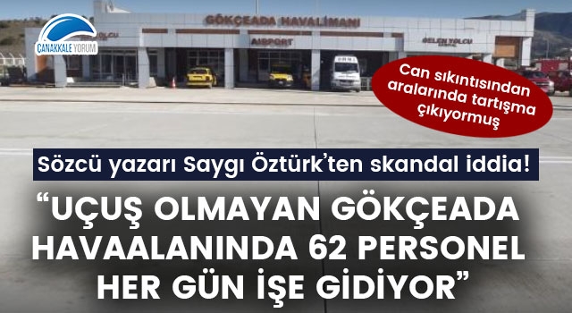 Saygı Öztürk'ten skandal iddia: "Uçuş olmayan Gökçeada Havaalanında her gün 62 kişi işe gidiyor"