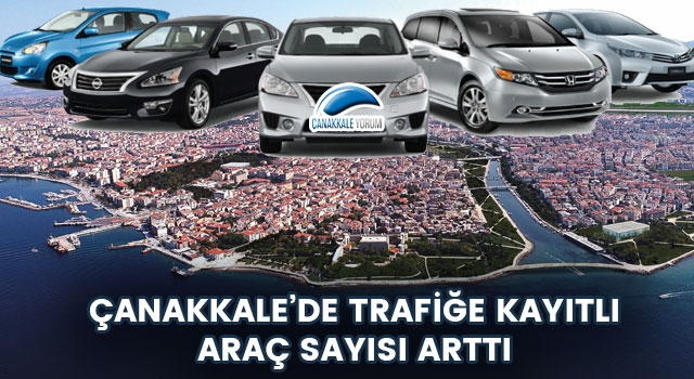 Çanakkale'de trafiğe kayıtlı araç sayısı arttı