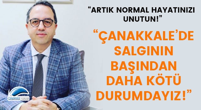 Alper Şener: "Çanakkale'de salgının başından daha kötü durumdayız!"