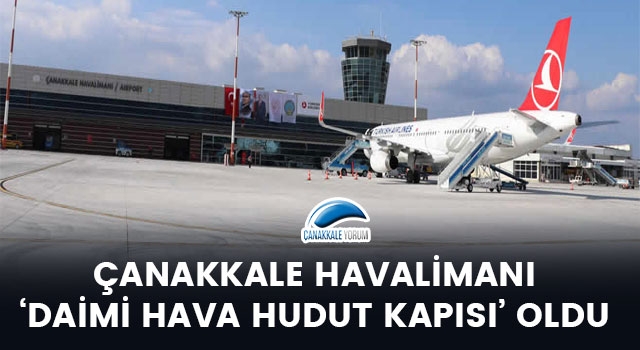 Çanakkale Havalimanı 'daimi hava hudut kapısı' oldu