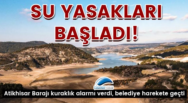 Atikhisar kuraklık alarmı verdi, belediye harekete geçti: Su yasakları başladı!
