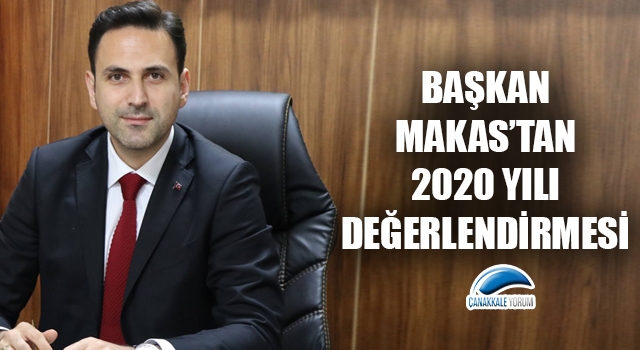 Başkan Makas’tan 2020 yılı değerlendirmesi