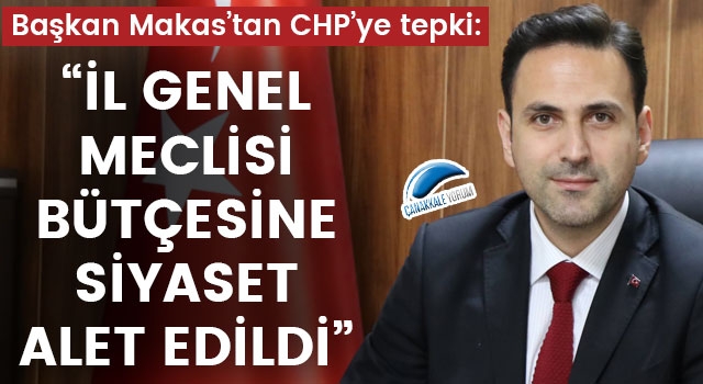 Başkan Makas’tan CHP’ye tepki: “İl Genel Meclisi bütçesine siyaset alet edildi”