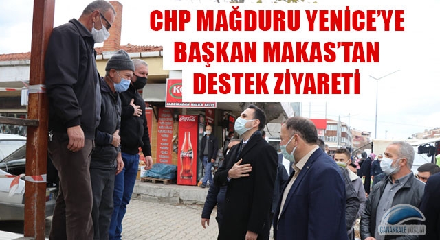 CHP mağduru Yenice'ye, Başkan Makas'tan destek ziyareti