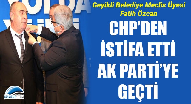 CHP’den istifa etti, AK Parti’ye geçti