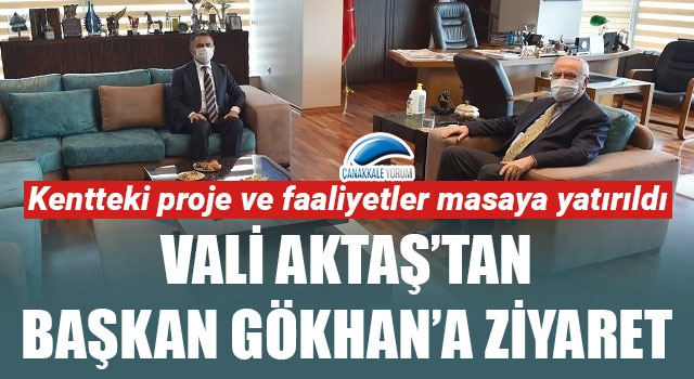 Vali Aktaş'tan, Başkan Gökhan'a ziyaret