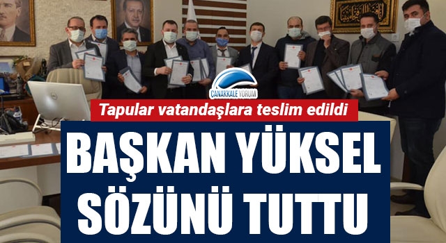 Başkan Yüksel sözünü tuttu: Tapular vatandaşlara teslim edildi