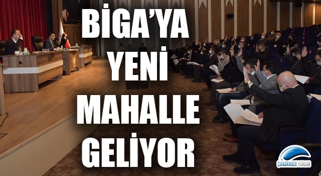 Biga’ya yeni mahalle geliyor