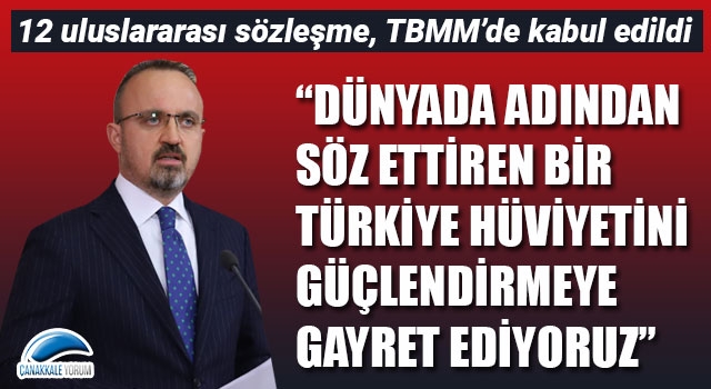 Bülent Turan: “Dünyada adından söz ettiren bir Türkiye hüviyetini güçlendirmeye gayret ediyoruz”