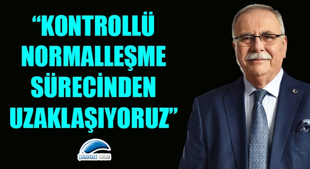 Başkan Gökhan: "Kontrollü normalleşme sürecinden uzaklaşıyoruz"