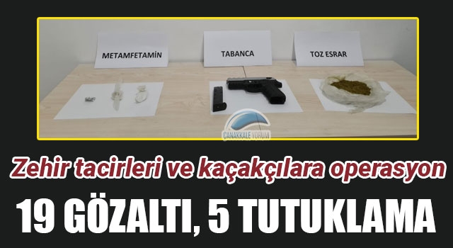 Zehir tacirleri ve kaçakçılara operasyon: 19 gözaltı, 5 tutuklama