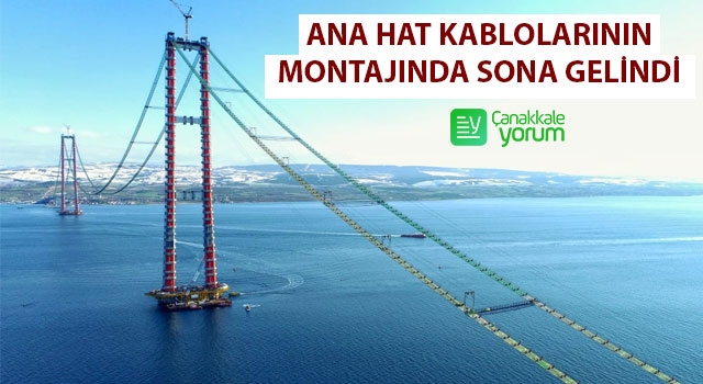 1915 Çanakkale Köprüsü’nde ana halat kablolarının montajında sona gelindi