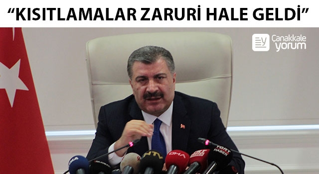 Bakan Koca: “Kısıtlamalar zaruri hale geldi”