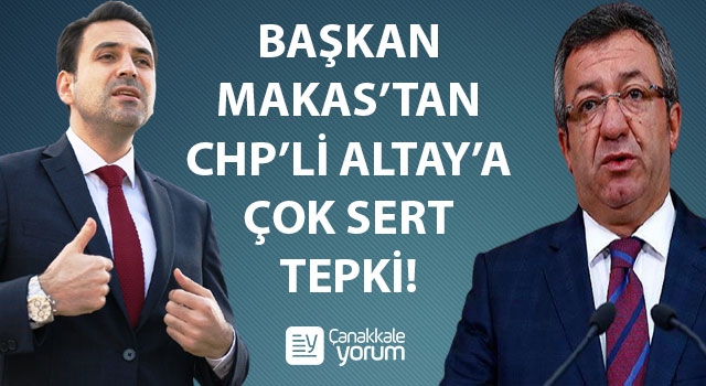 Başkan Makas’tan, CHP’li Altay’a çok sert tepki: “İktidar uğruna darbelerden medet uman zihniyet, karanlık yüzünü bir kez daha göstermiştir!”