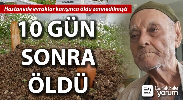 Çanakkale’de öldü sanılan ‘Recep Çelik’ 10 gün sonra yaşamını yitirdi