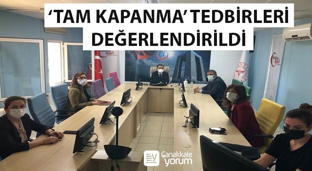 Çanakkale’de ‘tam kapanma’ tedbirleri değerlendirildi