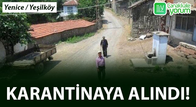 Yenice’de 1 köy karantinaya alındı!