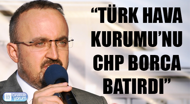 Bülent Turan: “Türk Hava Kurumu’nu CHP borca batırdı”