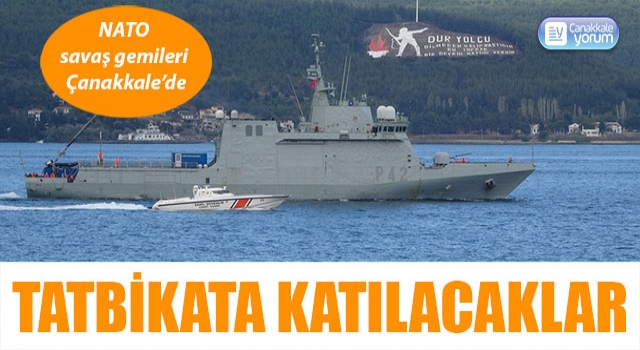 NATO savaş gemileri Çanakkale’de