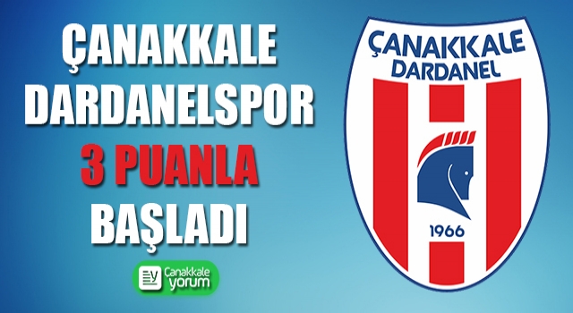 Çanakkale Dardanelspor 3 puanla başladı