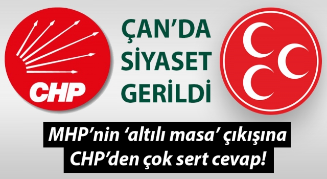 Çan’da siyaset gerildi: MHP’nin ‘altılı masa’ çıkışına CHP’den çok sert cevap!