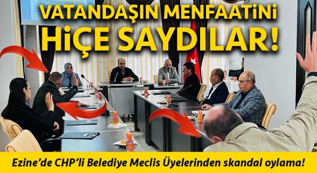 Ezine’de CHP’li Belediye Meclis Üyelerinden skandal oylama!