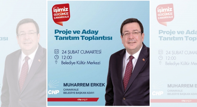 CHP'li Erkek'in Proje ve Aday Tanıtım Toplantısı 24 Şubat'ta