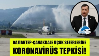 CHP'li Ceylan'dan Gaziantep-Çanakkale uçak seferlerine koronavirüs tepkisi!