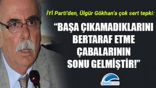 İYİ Parti'den, Ülgür Gökhan'a çok sert tepki: "Başa çıkamadıklarını bertaraf etme çabalarının sonu gelmiştir!"
