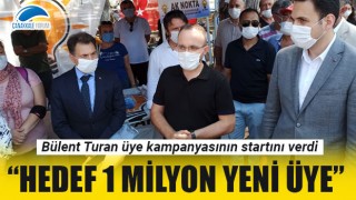 Bülent Turan: “Hedef 1 milyon yeni üye” 