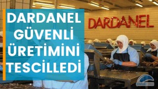 Dardanel güvenli üretimini tescilledi