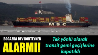 Çanakkale Boğazı tek yönlü transit gemi trafiğine kapatıldı