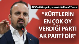 Bülent Turan: “Kürtlerin en çok oy verdiği parti AK Parti’dir”