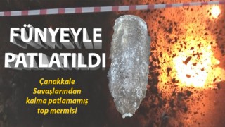 Çanakkale Savaşları'ndan kalma 108 yıllık patlamamış top mermisi imha edildi