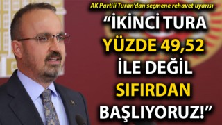 AK Partili Turan’dan seçmene rehavet uyarısı: “İkinci tura yüzde 49,52 ile değil, sıfırdan başlıyoruz!”
