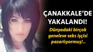 İnterpol’ün aradığı seks patroniçesi Çanakkale’de yakalandı!