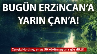 Cengiz Holding, Çanakkale’de en az 50 köyün suyuna göz dikti!