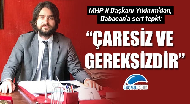 MHP'li Yıldırım'dan, Babacan'a sert tepki: "Çaresiz ve gereksizdir"