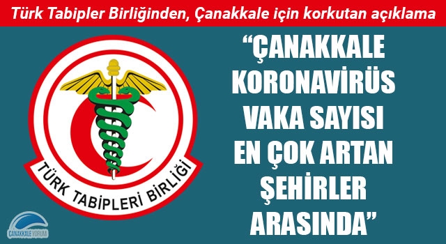 Türk Tabipler Birliği: "Çanakkale koronavirüs vaka sayısı en çok artan şehirler arasında"