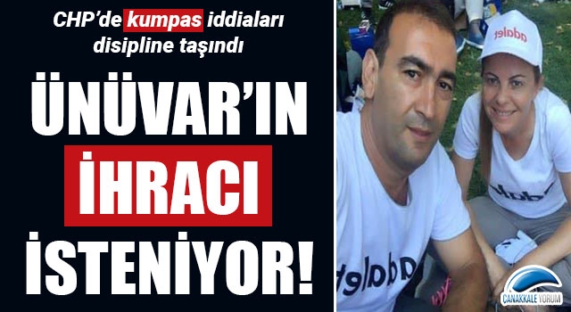 CHP'de 'kumpas' iddiaları disipline taşındı: Ünüvar'ın ihracı isteniyor!