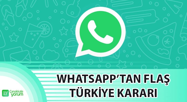 WhatsApp'tan flaş Türkiye kararı!