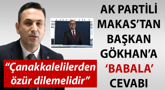 AK Partili Makas: “Belediye Başkanı Ülgür Gökhan, Çanakkalelilerden özür dilemelidir” – Çanakkale Yorum