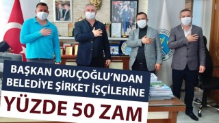 Başkan Oruçoğlu'ndan belediye şirket işçilerine yüzde 50 zam